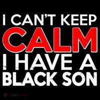 I Can't Keep Calm I Have A Black Son Tank Top thumb 6