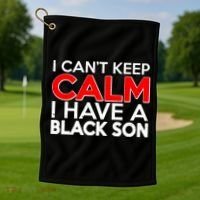 I Can't Keep Calm I Have A Black Son Golf Towel thumb 1