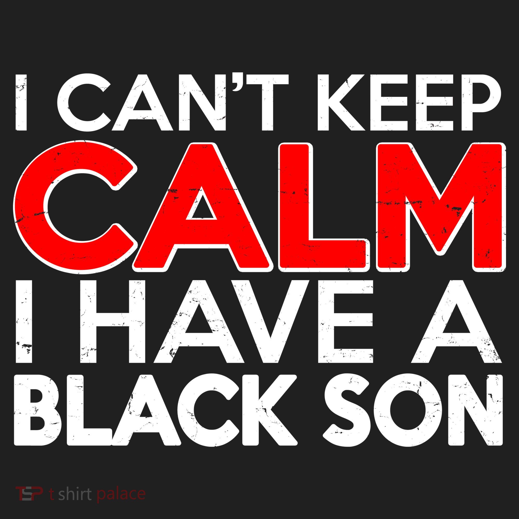 I Can't Keep Calm I Have A Black Son Golf Towel