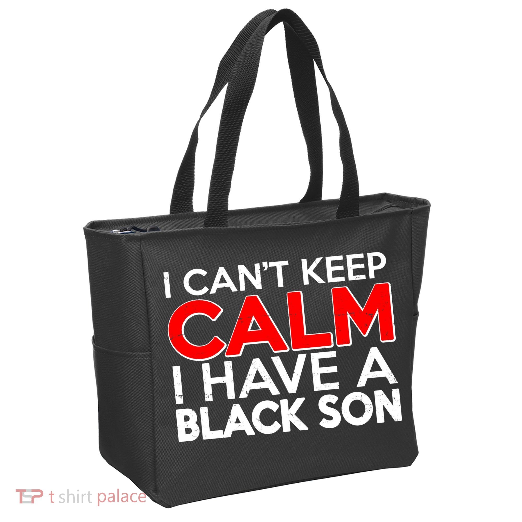 I Can't Keep Calm I Have A Black Son Tote Bag