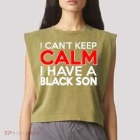 I Can't Keep Calm I Have A Black Son Garment-Dyed Women's Muscle Tee thumb 2