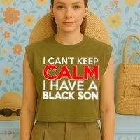 I Can't Keep Calm I Have A Black Son Garment-Dyed Women's Muscle Tee thumb 4