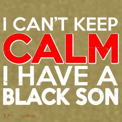 I Can't Keep Calm I Have A Black Son Garment-Dyed Women's Muscle Tee