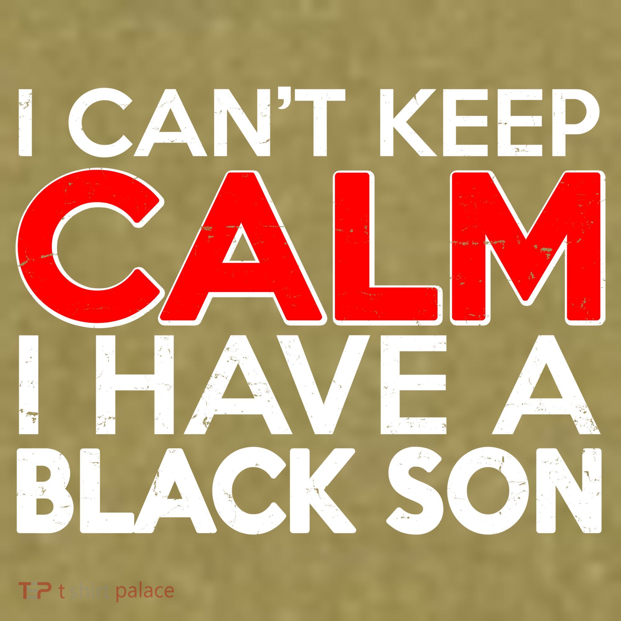 I Can't Keep Calm I Have A Black Son Garment-Dyed Women's Muscle Tee