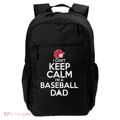 I Can't Keep Calm I'm A Baseball Dad Backpack