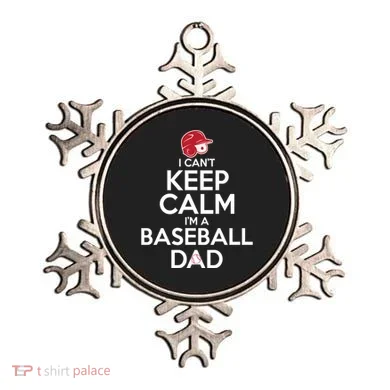 I Can't Keep Calm I'm A Baseball Dad Ornament