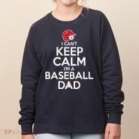 I Can't Keep Calm I'm A Baseball Dad Women's Sweatshirt thumb 0