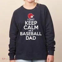 I Can't Keep Calm I'm A Baseball Dad Women's Sweatshirt thumb 0
