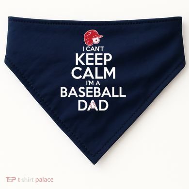 I Can't Keep Calm I'm A Baseball Dad USA-Made Doggie Bandana