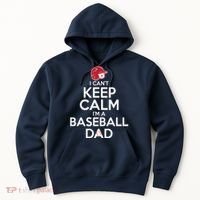 I Can't Keep Calm I'm A Baseball Dad Hoodie thumb 0