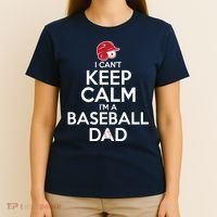 I Can't Keep Calm I'm A Baseball Dad T-Shirt thumb 4