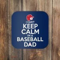 I Can't Keep Calm I'm A Baseball Dad Coaster thumb 0
