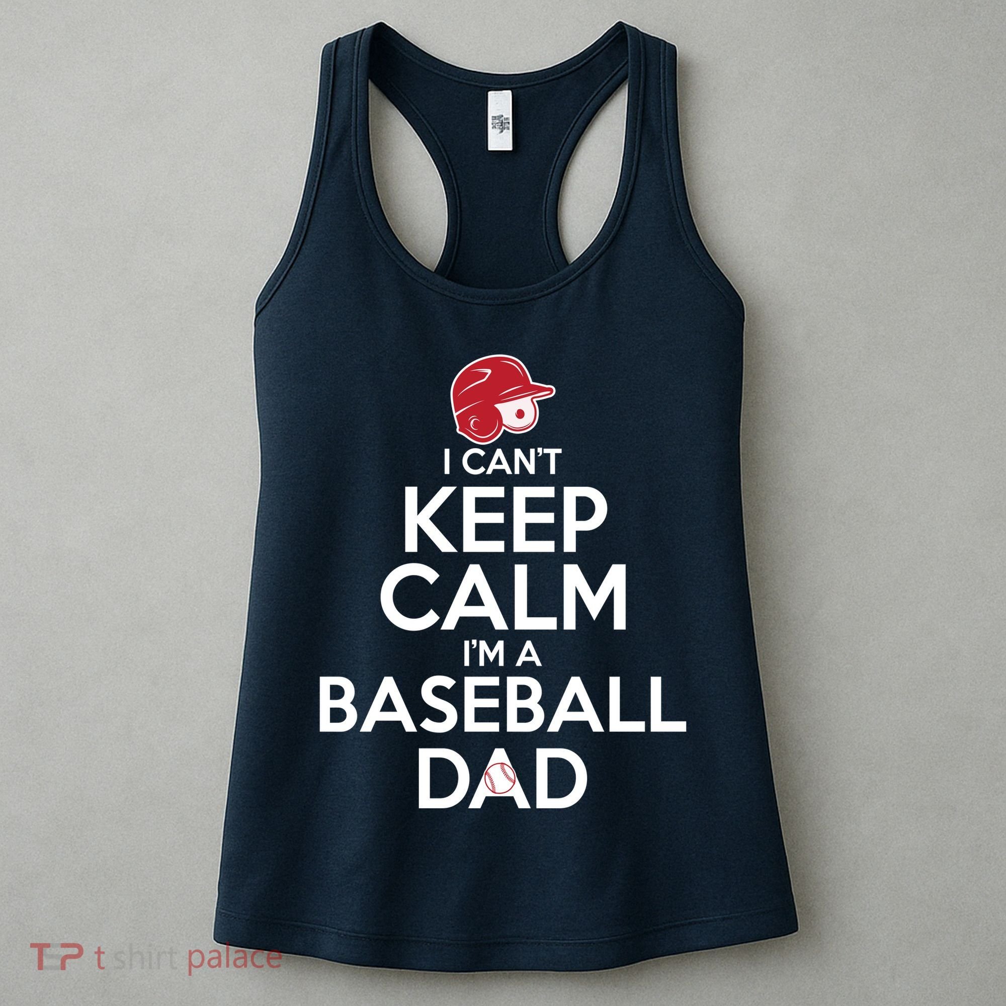 I Can't Keep Calm I'm A Baseball Dad Women's Tank Top