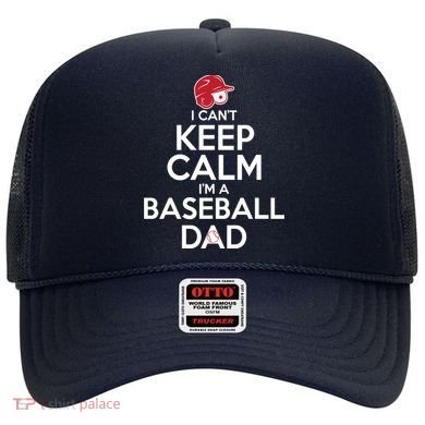 I Can't Keep Calm I'm A Baseball Dad Hat