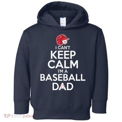 I Can't Keep Calm I'm A Baseball Dad Toddler Hoodie