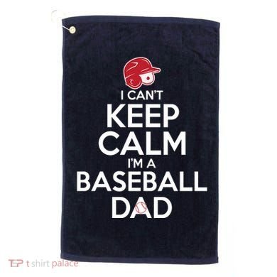 I Can't Keep Calm I'm A Baseball Dad Golf Towel