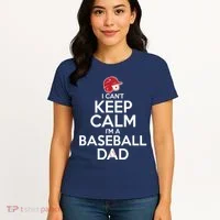 I Can't Keep Calm I'm A Baseball Dad Women's T-Shirt thumb 4