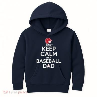 I Can't Keep Calm I'm A Baseball Dad Kids Hoodie
