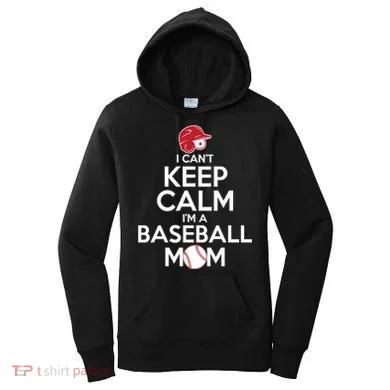 I Can't Keep Calm I'm A Baseball Mom Women's Hoodie