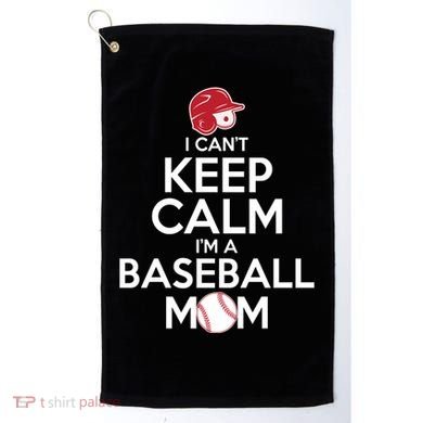 I Can't Keep Calm I'm A Baseball Mom Golf Towel