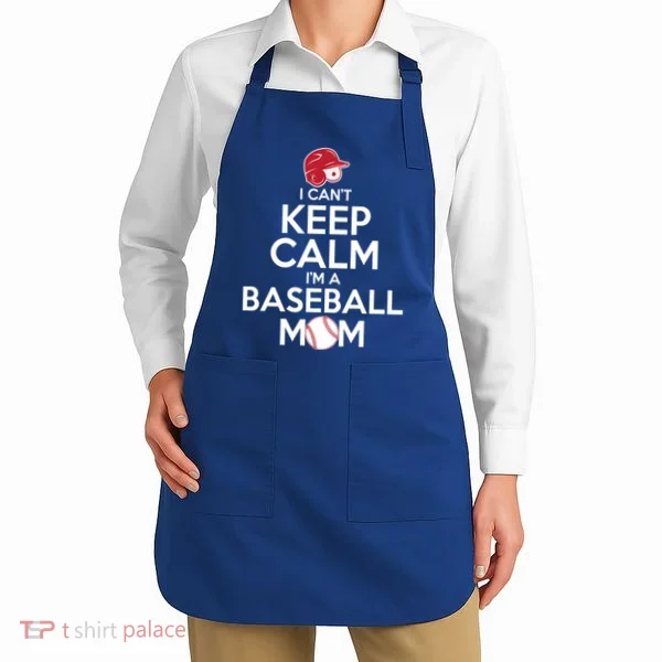 I Can't Keep Calm I'm A Baseball Mom Apron