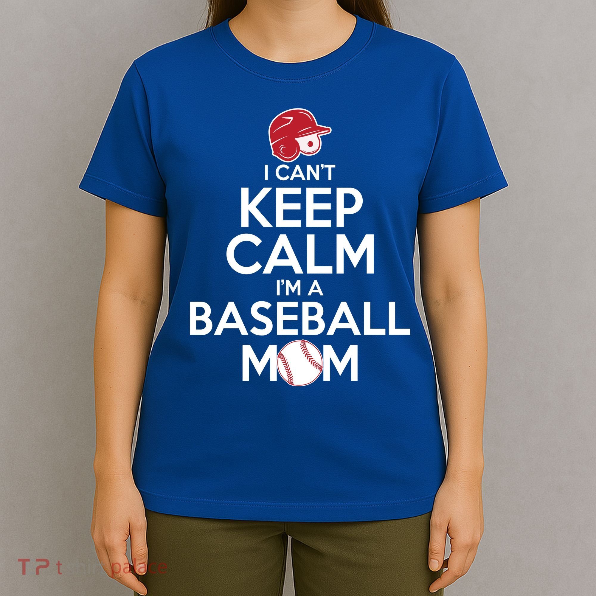 I Can't Keep Calm I'm A Baseball Mom T-Shirt