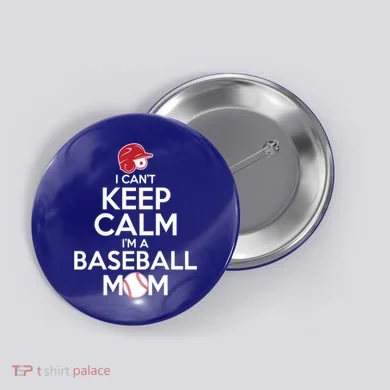 I Can't Keep Calm I'm A Baseball Mom Button