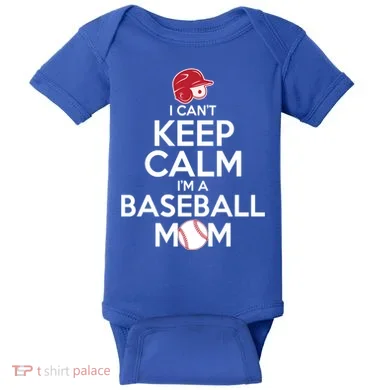I Can't Keep Calm I'm A Baseball Mom Baby Bodysuit
