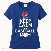 I Can't Keep Calm I'm A Baseball Mom Women's T-Shirt thumb 0