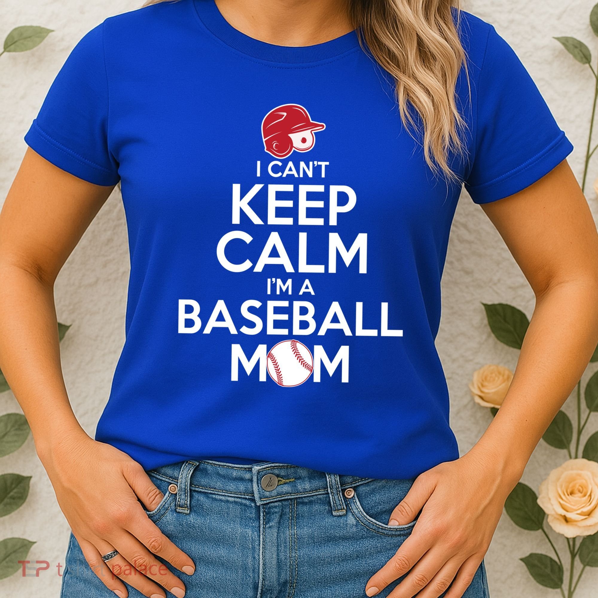 I Can't Keep Calm I'm A Baseball Mom Women's T-Shirt