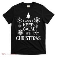 I Can't Keep Calm It's Christmas T-Shirt thumb 0