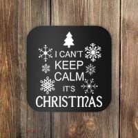 I Can't Keep Calm It's Christmas Coaster thumb 0