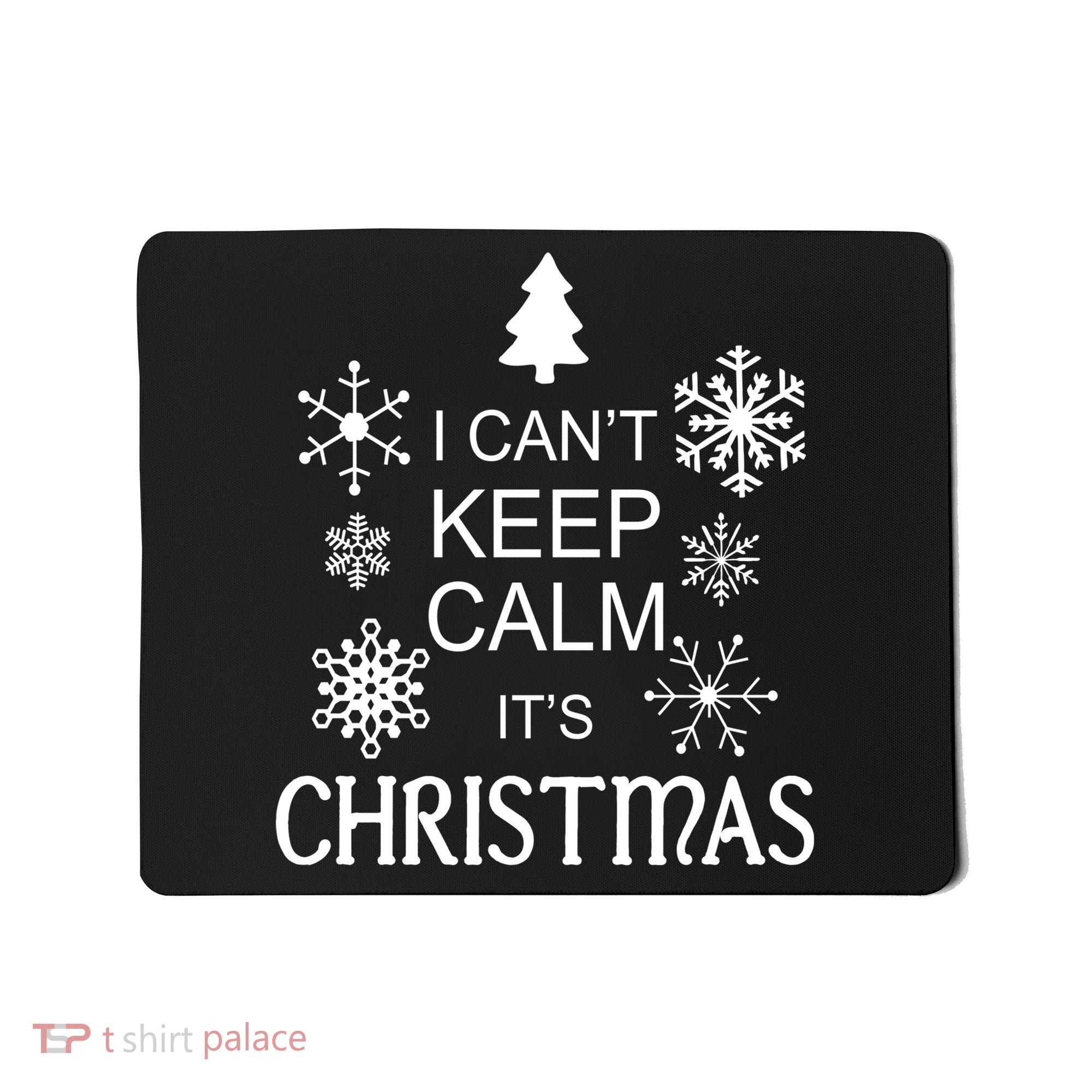 I Can't Keep Calm It's Christmas Mousepad