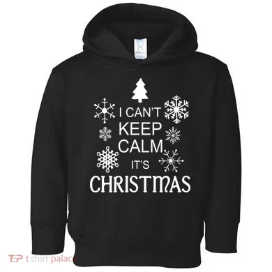 I Can't Keep Calm It's Christmas Toddler Hoodie