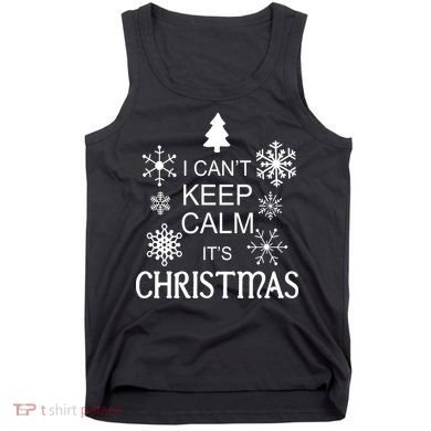 I Can't Keep Calm It's Christmas Tank Top