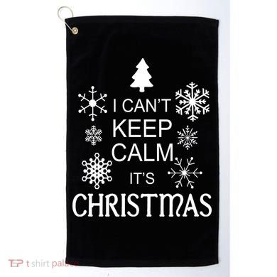 I Can't Keep Calm It's Christmas Golf Towel