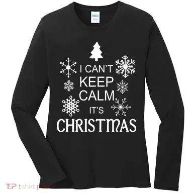I Can't Keep Calm It's Christmas Women's Long Sleeve Shirt