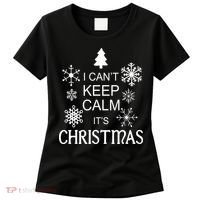 I Can't Keep Calm It's Christmas Women's T-Shirt thumb 0