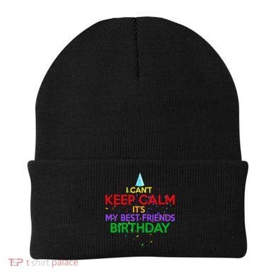 I Can't Keep Calm It's My Best Friends Birthday Beanie