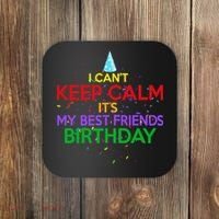 I Can't Keep Calm It's My Best Friends Birthday Coaster thumb 0