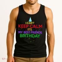 I Can't Keep Calm It's My Best Friends Birthday Tank Top thumb 3