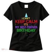 I Can't Keep Calm It's My Best Friends Birthday Women's T-Shirt thumb 0