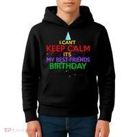 I Can't Keep Calm It's My Best Friends Birthday Kids Hoodie thumb 4