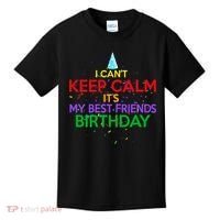 I Can't Keep Calm It's My Best Friends Birthday Kids T-Shirt thumb 0