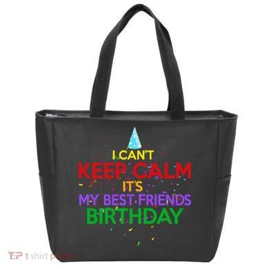 I Can't Keep Calm It's My Best Friends Birthday Tote Bag