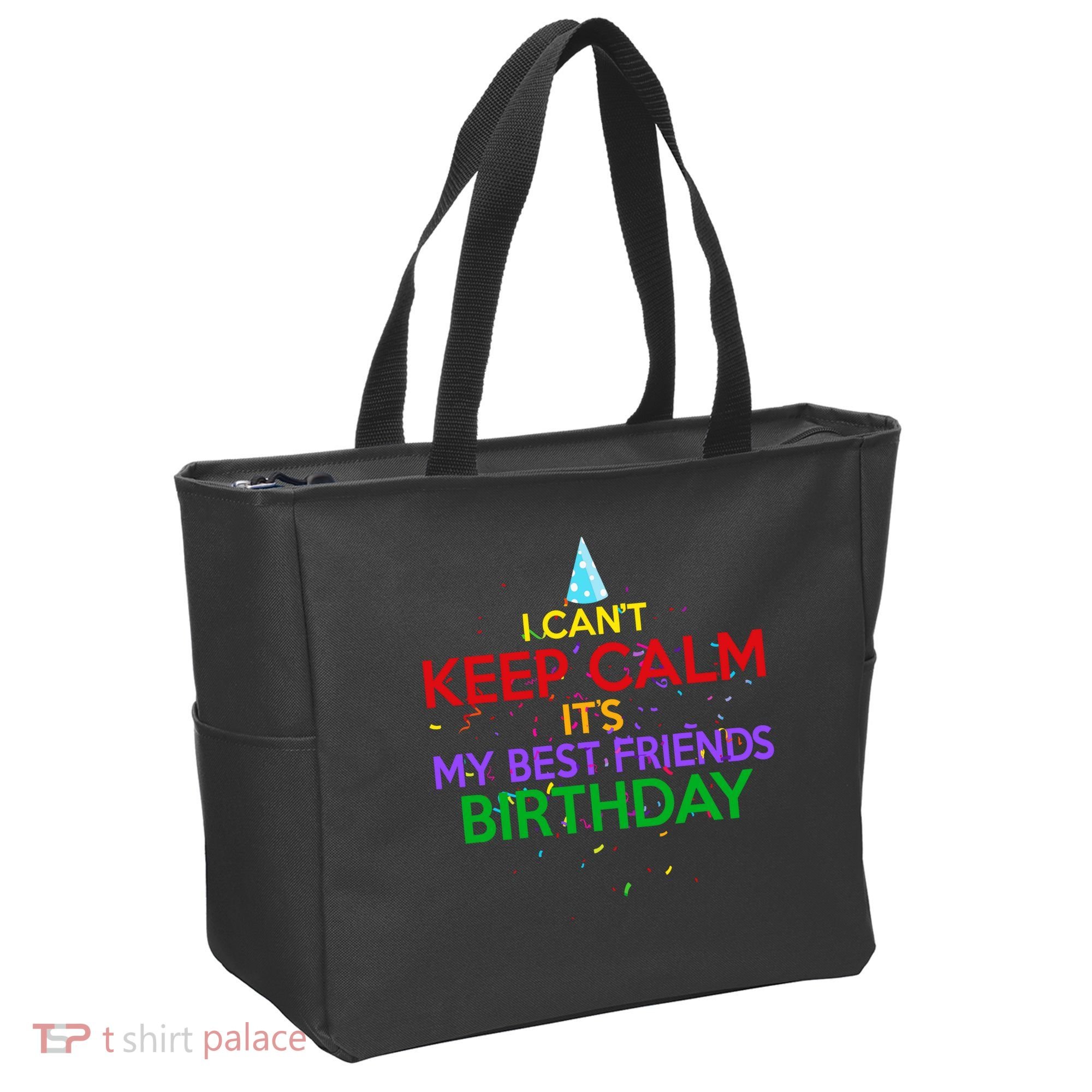 I Can't Keep Calm It's My Best Friends Birthday Tote Bag