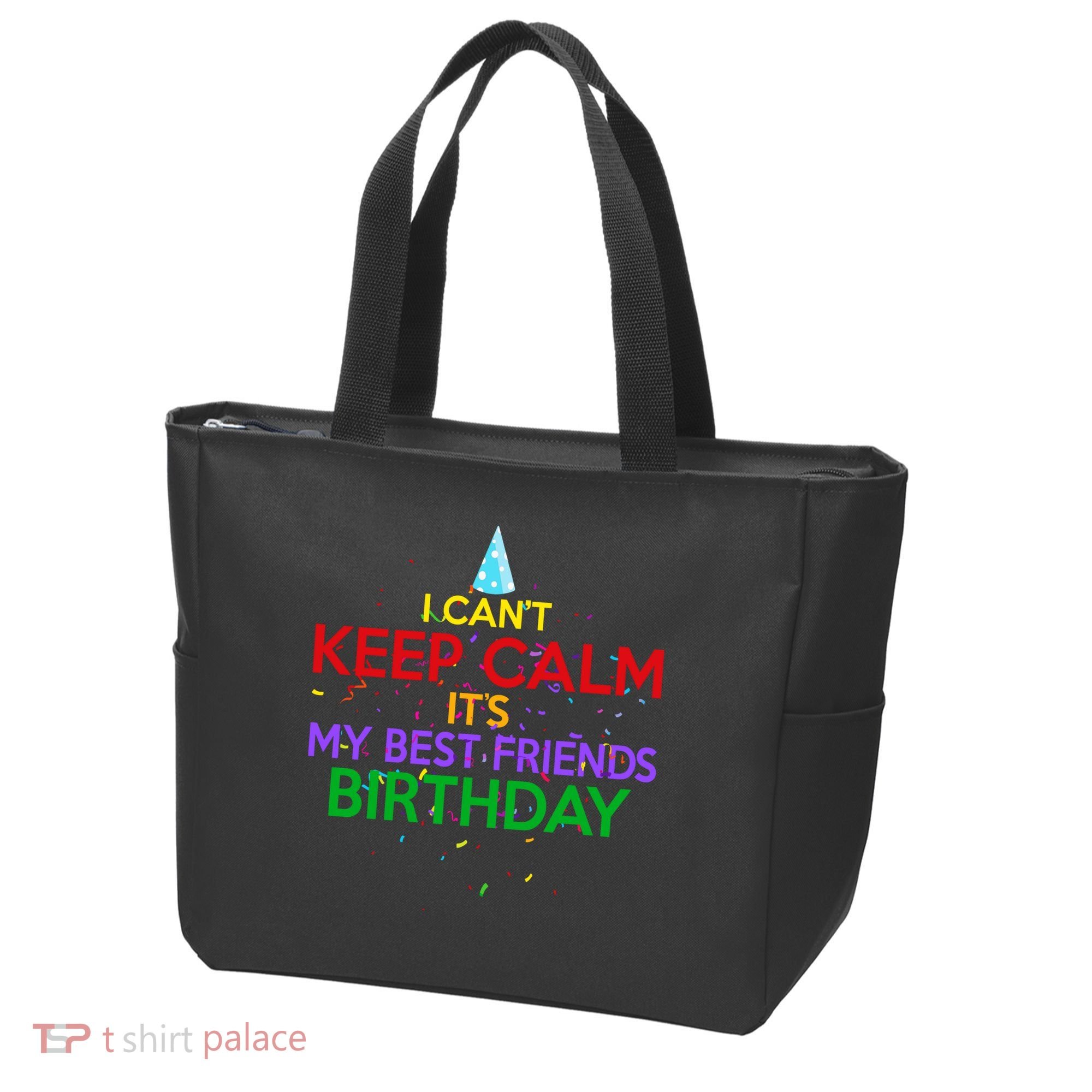 I Can't Keep Calm It's My Best Friends Birthday Tote Bag