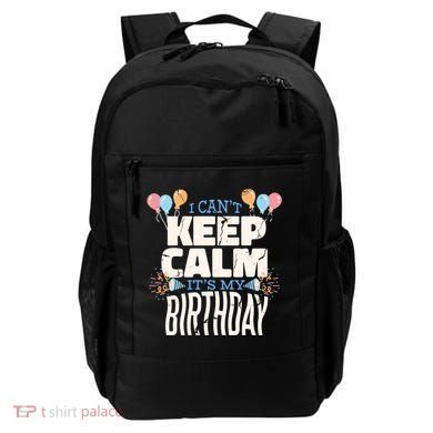 I Can't Keep Calm It's My Birthday Backpack
