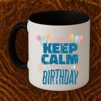 I Can't Keep Calm It's My Birthday Coffee Mug thumb 2