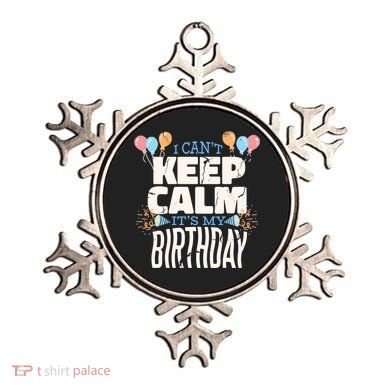 I Can't Keep Calm It's My Birthday Ornament